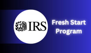 IRS Fresh Start Program