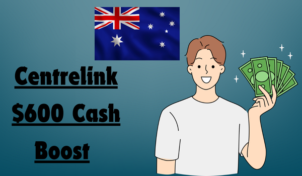 Centrelink $600 Cash Boost